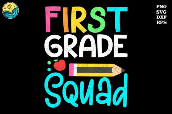 First Grade Squad SVG: The Ultimate Digital Resource for Celebrating Back to School