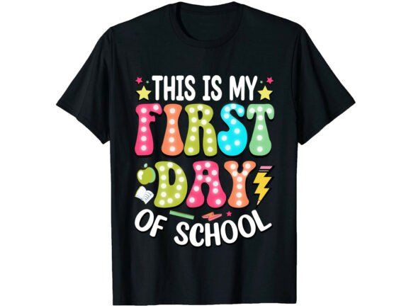 This Is My First Day School SVG T-Shirt