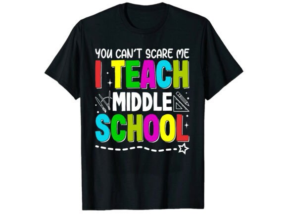 You Can't Scare Me I Teach SVG T-Shirt: A Practical Evaluation for Educators and Makers